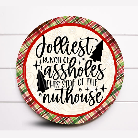 Wreath Sign, Funny Christmas Sign, Jolliest Bunch of Assholes This Side of the Nuthouse Sign, Sugar Pepper Designs, Sign For Wreath