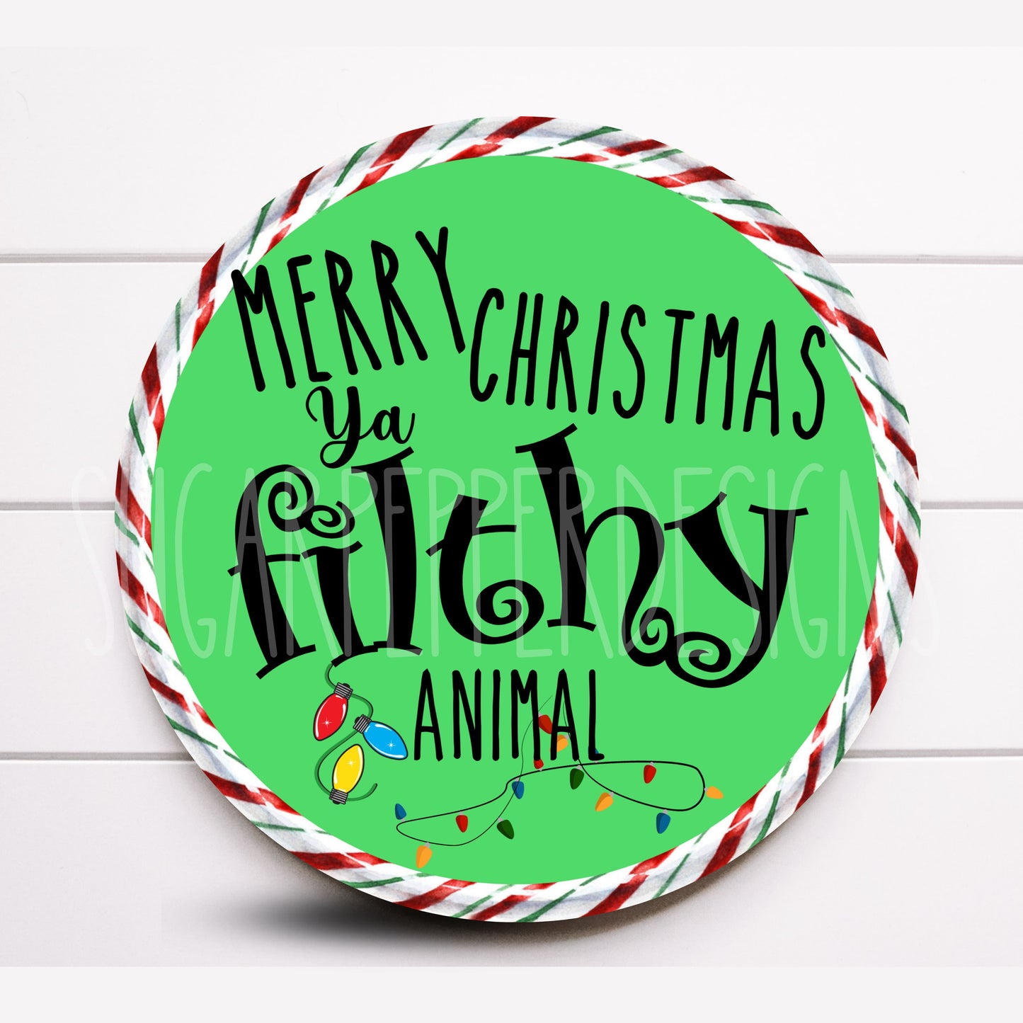 Wreath Sign, Merry Christmas Ya Filthy Animal Wreath Sign, Round Metal Sign, Choose your size, Sugar Pepper Designs, Sign For Wreath