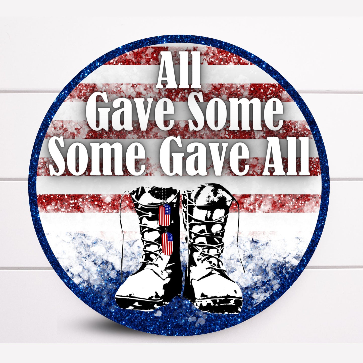 Wreath Sign, All Gave Some Some Gave All Round Patriotic Wreath Sign, 4th of July Wreath Sign, Sugar Pepper Designs, Sign For Wreath