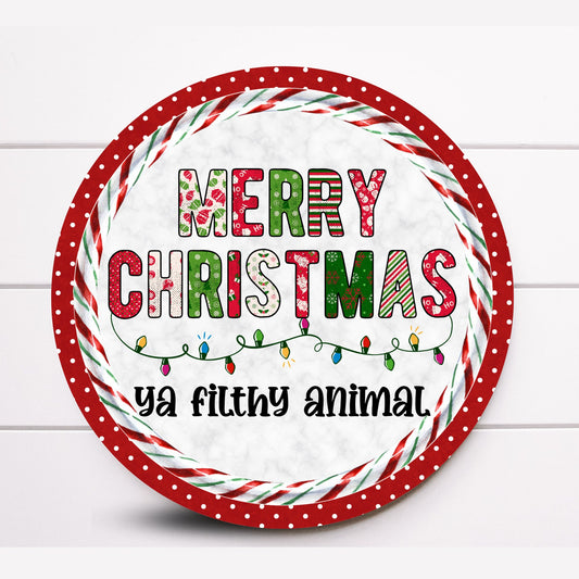 Wreath Sign, Merry Christmas Ya Filthy Animal Round Metal Christmas Wreath Sign, Sugar Pepper Designs, Sign for Wreath